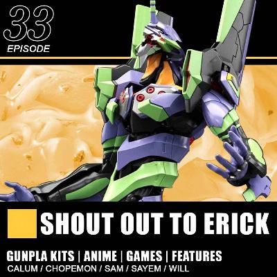 Episode 33 - Shout Out To Erick