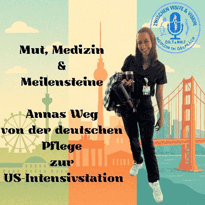 Mut, Medizin & Meilensteine – Annas Weg von der deutschen Pflege zur US-Intensivstation