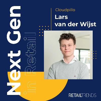 #115 | Next Gen in Retail – Lars van der Wijst (Cloudpillo) | RetailTrends