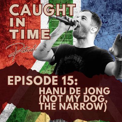 Hanu De Jong (Not My Dog, The Narrow)
