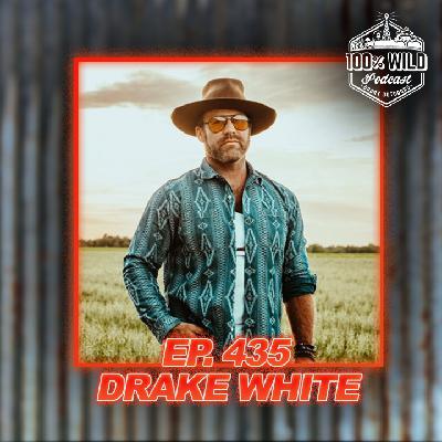 Drake White’s Comeback Story: Stroke, Faith, and Giant Bucks | 100% Wild Podcast ep.435