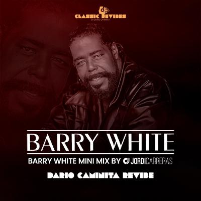 BARRY WHITE SPECIAL MINI MIX (Revibes by Dario Caminita) - Minimixed by Jordi Carreras