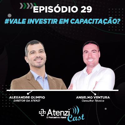 Episódio # 29 Vale investir em capacitação? Com Alexandre Olimpio e Anselmo Ventura