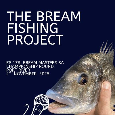 EP 178: Bream Masters SA Championship Round Port River 2nd November 2025 EP 178: Bream Masters SA Championship Round Port River 2nd November 2025
