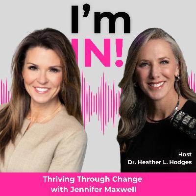 #37: Thriving Through Change with Jennifer Maxwell