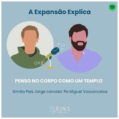 #17 Padre Miguel Vasconcelos: "Penso no corpo como um templo"