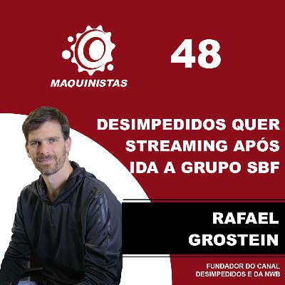 OS MAQUINISTAS #048 - DESIMPEDIDOS QUER, AGORA, TRANSMITIR FUTEBOL
