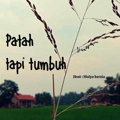 Patah tapi tumbuh. Patah tapi tumbuh.