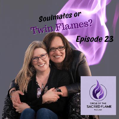 Soulmates or Twin Flames? Soulmates or Twin Flames?