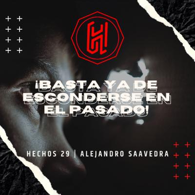 ¡BASTA YA DE ESCONDERSE EN EL PASADO! Parte 2 | Alejandro Saavedra