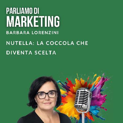 Nutella: la coccola che diventa scelta
