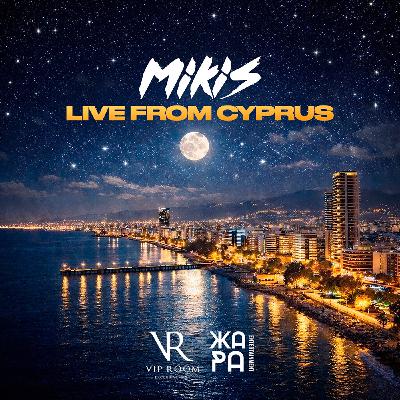 MIKIS - Live From Cyprus (Vip Room Limassol) MIKIS - Live From Cyprus (Vip Room Limassol)