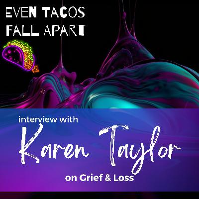 Grief & Loss with Karen Taylor