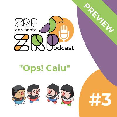 #03 - Ops! Caiu (Preview) #03 - Ops! Caiu (Preview)