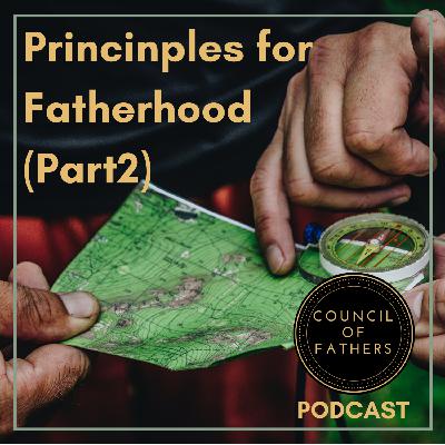 Principles for Fatherhood (Part 2)