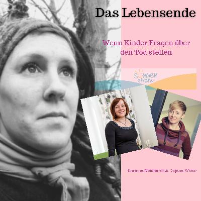 #048 Wenn Kinder Fragen über den Tod stellen - mit Dajana & Corinna vom Sonnenstrahl e.V.