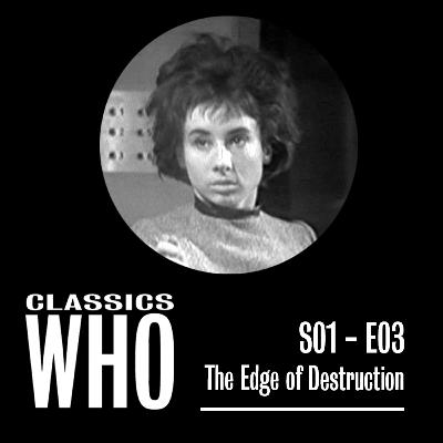 CW 003 - The Edge of Destruction (S01Ep03)