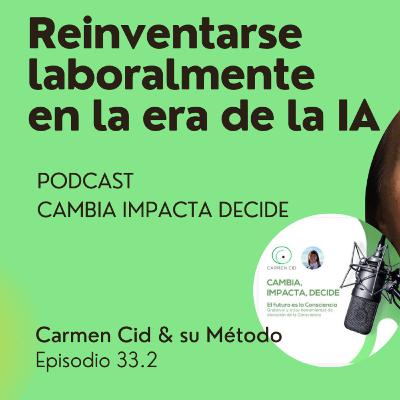 Episodio 33. Temporada 5. Reinventarse en la era de la IA. EP.2 Descubre tus Talentos Ocultos para Dar el Primer Paso