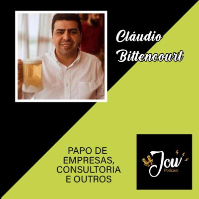CLÁUDIO BITTENCOURT JR - Jow Podcast #04