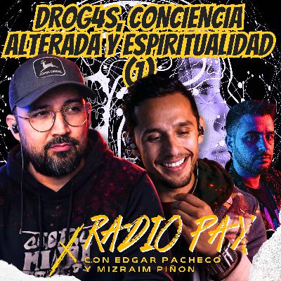 Pacheco y Piñón - "Drog4s, conciencia alterada y espiritualidad (I)" 👽🍭 Radio Pax #153 Pacheco y Piñón - "Drog4s, conciencia alterada y espiritualidad (I)" 👽🍭 Radio Pax #153