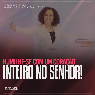 Humilhe-se com um coração inteiro no Senhor| Mudança de Vida Hoje Humilhe-se com um coração inteiro no Senhor| Mudança de Vida Hoje