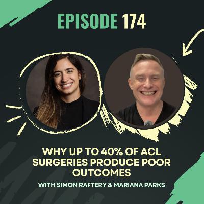 Ep 174 - Why Up to 40% of ACL Surgeries Produce Poor Outcomes with Simon Raftery