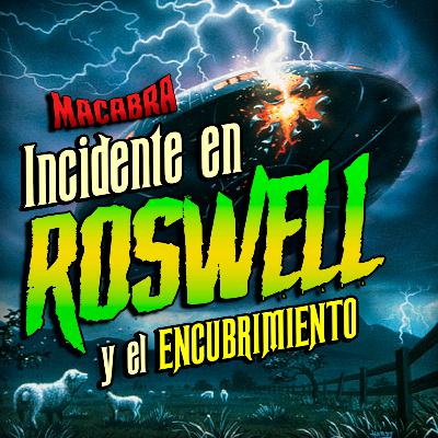 INCIDENTE en ROSWELL | MACABRA