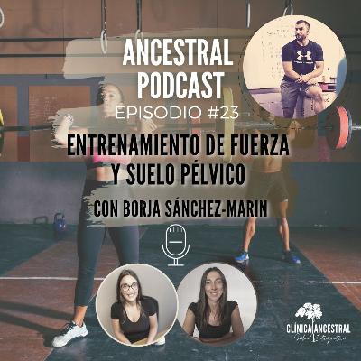 Entrenamiento de fuerza y suelo pélvico con Borja Sánchez-Marín Cisneros. Episodio 23.