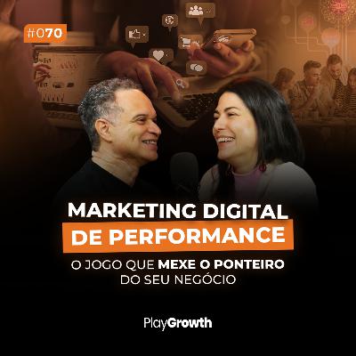 #70 - Como o Marketing Digital de Performance acelera resultados?