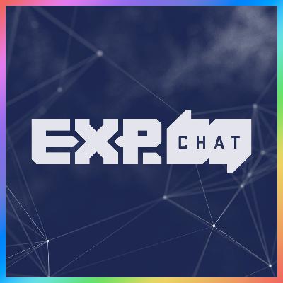 EXP Chat - Episode 6