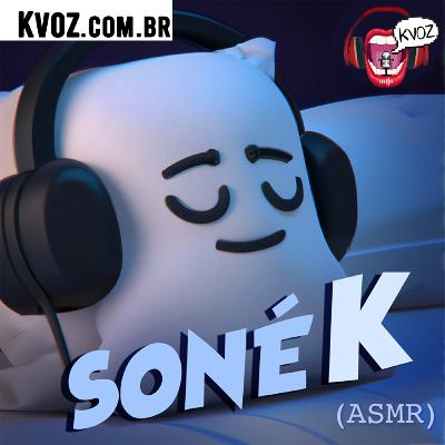 Soné K (ASMR) #09 - Viajando nas Nuvens Soné K (ASMR) #09 - Viajando nas Nuvens