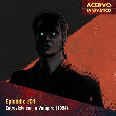 51 - Entrevista com o Vampiro (1994)