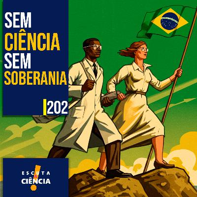 Sem Ciência. Sem Soberania.