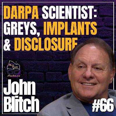 Abductions, Implants, and Disclosure: The Questions that won’t go away | #66 John Blitch