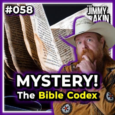 #058 The Mystery of the Bible Codex - Jimmy Akin #058 The Mystery of the Bible Codex - Jimmy Akin