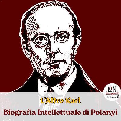L'Altro Karl - 1. Biografia Intellettuale di Polanyi