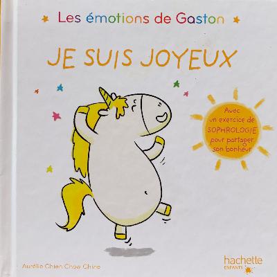 Les émotions de Gaston - Je suis Joyeux - Aurélie Chien Chow Chine