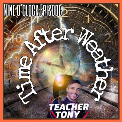 Episode Nine O'Clock - Time After Weather - O Tempo...⏳⏱️⏰☁️☔⛈️🌤️🌤️🌥️🌦️🌀🌈🌡️ Episode Nine O'Clock - Time After Weather - O Tempo...⏳⏱️⏰☁️☔⛈️🌤️🌤️🌥️🌦️🌀🌈🌡️