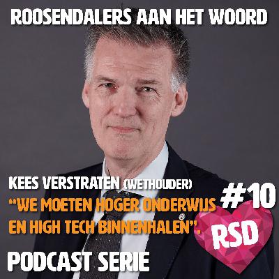 Roosendalers aan het woord - Kees Verstraten (Wethouder Economie, Citymarketing en Sport ): ”Hoger onderwijs en hightech bedrijven binnenhalen en koppelen is een must”.