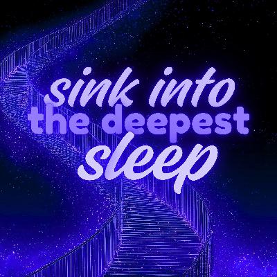 Sink Into the Deepest Sleep, Hypnosis for Deep Sleep