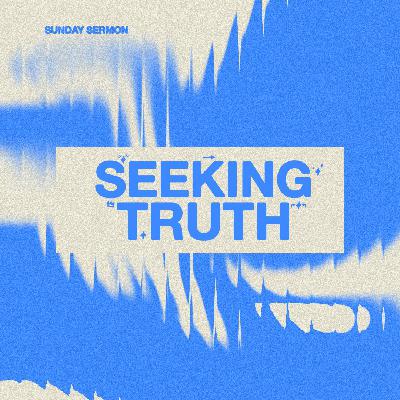 Seeking Truth