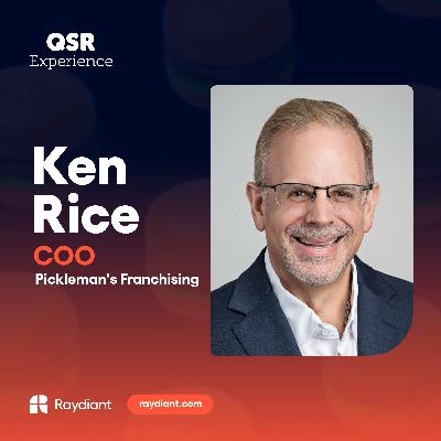 Pickleman’s Ken Rice on Building a Strong Franchise Culture