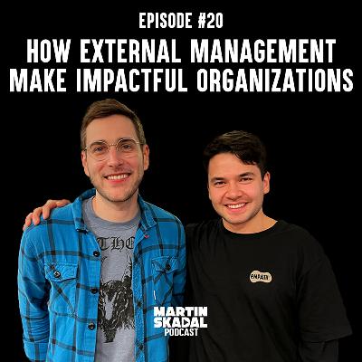 David Coman-Hidy: How External Management Make Impactful Organizations | Martin Skadal podcast #20