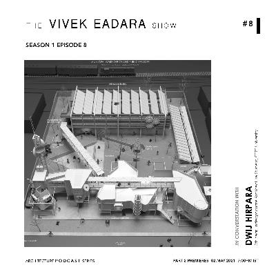 #TVES​​​​ S1Ep8 Dwij Hirpara | PART 2 | CEPT Gujral Foundation Excellence Award #TheVivekEadaraShow​
