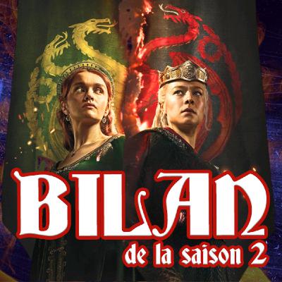 HOUSE OF THE DRAGON : Bilan de saison 2