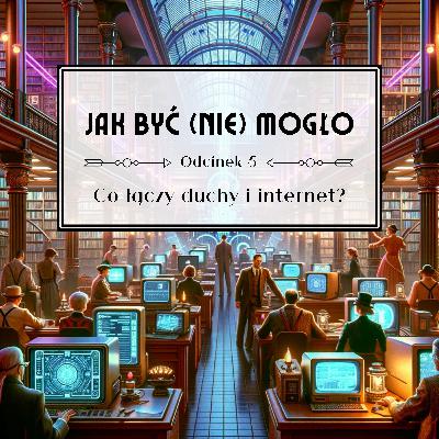 Co łączy duchy i internet? Co łączy duchy i internet?