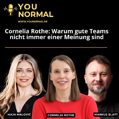 Cornelia Rothe: Warum GUTE Teams nicht immer einer Meinung sind