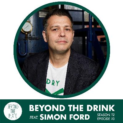 Beyond the Drink: Simon Ford Has Seen It All. Here’s What Still Surprises Him. (S12/Ep.10)