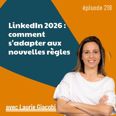 218 - LinkedIn 2026 : comment s'adapter aux nouvelles règles | marketing, IA, GEO 218 - LinkedIn 2026 : comment s'adapter aux nouvelles règles | marketing, IA, GEO