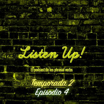 Episodio #4 | Temporada 2 🎧🧏🏻♂️ Listen Up!– El podcast de los phrasal verbs! Episodio #4 | Temporada 2 🎧🧏🏻♂️ Listen Up!– El podcast de los phrasal verbs!